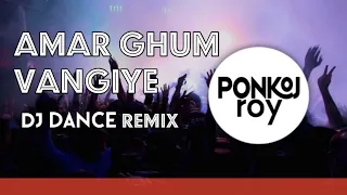 Ponkoj Roy - Dj Amar Ghum Vangiye | আমার ঘুম ভাঙ্গাইয়া গেল | Momtaz | Dance Remix | Dj Remix