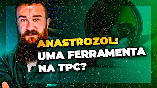 Anastrozol - uma ferramenta na TPC?