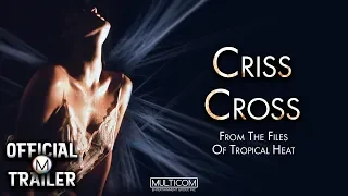 CRISS CROSS: FROM THE FILES OF TROPICAL HEAT (2001) | Official Trailer #1