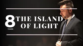 The Island of Light 8 years