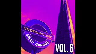 Underground Speed Garage, Vol. 6