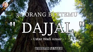 Pengalaman 30 orang bertemu Dajjal dan Al Jasasah