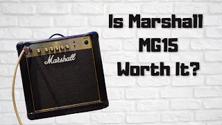 Is Marshall MG15 Amp Worth It? Is It The Best Cheap Amp For Beginners? Review & Sound Demo