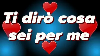 ❤️Ti dirò cosa sei per me❤️frasi d'amore da dedicare