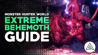 Monster Hunter World | Extreme Behemoth Guide