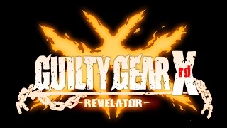 GUILTY GEAR Xrd -REVELATOR- Arcade Version Opening +