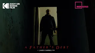 A FATHER'S DEBT - PITCH VIDEO (INDIEGOGO) | SHORT FILM SHOT ON 16MM