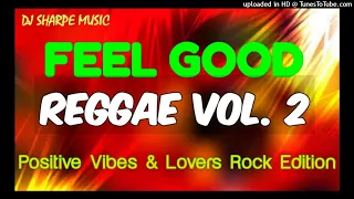 FEEL GOOD REGGAE Vol. 2 | Buju Banton, Luciano, Tony Rebel, Junior Kelly, Warrior King, Beres