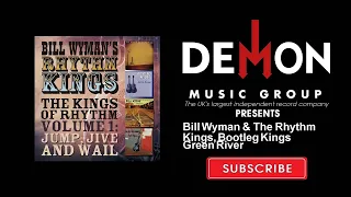 Bill Wyman & The Rhythm Kings, Bootleg Kings - Green River