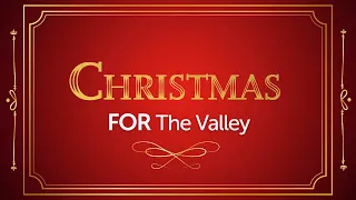 Christmas FOR the Valley | Part 4 | Message On Demand