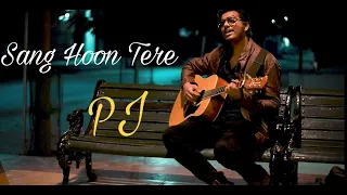 Sang Hoon Tere | PJ | Cover- Soulful | Jannat-2 | Tujhe Sochta Hoon