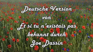 Wenn es dich nicht geben würd (Cover von "Et si tu n'existais pas" wie bekannt durch Joe Dassin)