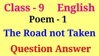 The road not taken question answer | Class 9 English poem 1 question answer