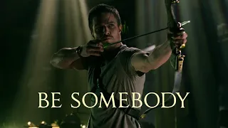 Arrow Tribute - Be somebody