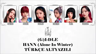 [Türkçe Altyazılı] (G)I-DLE - HANN (Alone in winter)