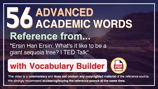 56 Advanced Academic Words Ref from "What's it like to be a giant sequoia tree? | TED Talk"