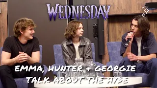 Hunter, Emma & Georgie talk about the Hyde, the shooting of Wednesday and the season 2