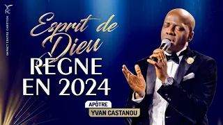 🎶ESPRIT DE DIEU RÈGNE EN 2024 🔥Adoration prophétique | Apôtre Yvan Castanou