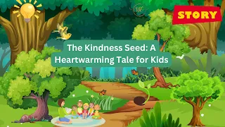 The Kindness Seed A Heartwarming Tale for Kids | Short & Moral Stories | #stories #kidsstories