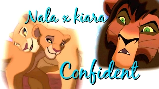 Nala x Kiara {ft. Kovu} Confident