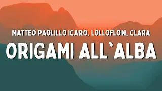 CLARA, Matteo Paolillo Icaro, Lolloflow - ORIGAMI ALL'ALBA (Testo/Lyrics) (Mare Fuori 3)