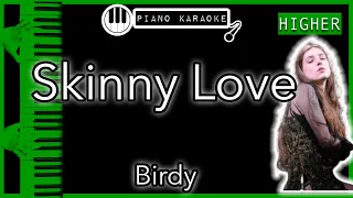 Skinny Love (HIGHER +3) - Birdy - Piano Karaoke Instrumental