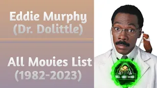 Eddie Murphy Aka Dr. Dolittle All Movies List (1982-2023)