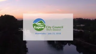 Eugene City Council Wednesday Work Session: July 25, 2018