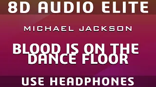 Michael Jackson - Blood on the Dance Floor |8D Audio Elite| [REQUEST]