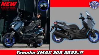 YAMAHA XMAX 300 2023..!! WITH A NEW BODY, A MORE STYLIST DESIGN FOR 2023..!!