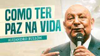 Como Ter Paz Na Vida - Alejandro Bullón