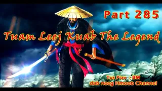 Tuam Leej Kuab The Hmong Shaman Warrior ( Part 285 ) 25/4/2022