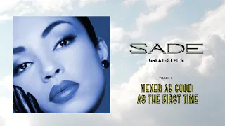 Never As Good As The First Time - Sade