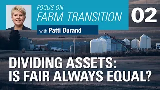 Dividing assets between farm and non-farming kids / Focus on farm transition