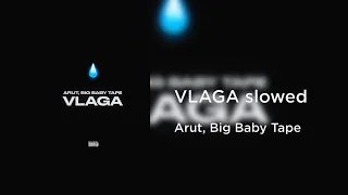 Arut, Big Baby Tape - VLAGA (slowed+reverb)