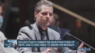 House Ethics Committee investigation of Reps. Gaetz, Reed to begin Monday