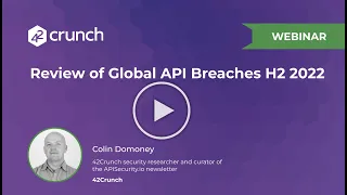 Review of the Major API Breaches H2 2022