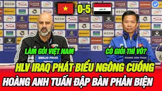 🔴TT họp báo U23 Việt Nam-U23 Iraq HLV Iraq phát biểu ngông cuồng Hoàng Anh Tuấn đập bàn phản biện