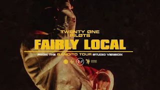 twenty one pilots - Fairly Local (Bandito Tour Studio Version)[UPDATE]