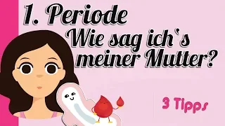 1. Periode 😱☺ - wie sag ich's meiner Mutter 😏 ? 3 Tipps für starke Mädchen