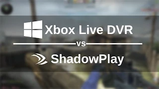 Xbox Game DVR / ShadowPlay Comparison (CS:GO)