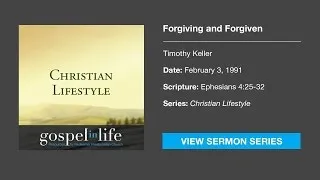 Forgiving and Forgiven – Timothy Keller [Sermon]