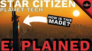 Star Citizen | How The Planets Are Made | Planet Tech Overview