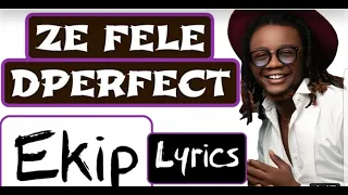 EKIP - ZE FELE  Lyrics( Official Video )