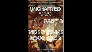 VIDEO GAME BOOK CLUB! - UNCHARTED THE FOURTH LABYRINTH - PART 3 - NO HONEY NO MONEY