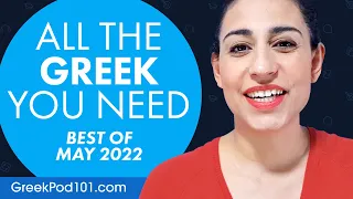 Your Monthly Dose of Greek - Best of May 2022