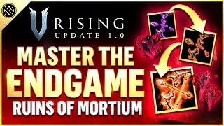 V Rising 1.0 - Ultimate Endgame Guide | Ruins of Mortium, Legendary Weapons, & More
