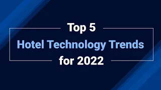 Top 5 Hotel Technology Trends for 2022 | Jonas Chorum