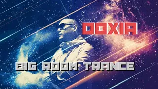 BIG ROOM TRANCE MIXED BY DOXIA