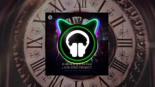 D-Block & S-te-Fan & Sub Zero Project - Darkest Hour (The Clock) (Kick Edit) (BASSBOSTED)